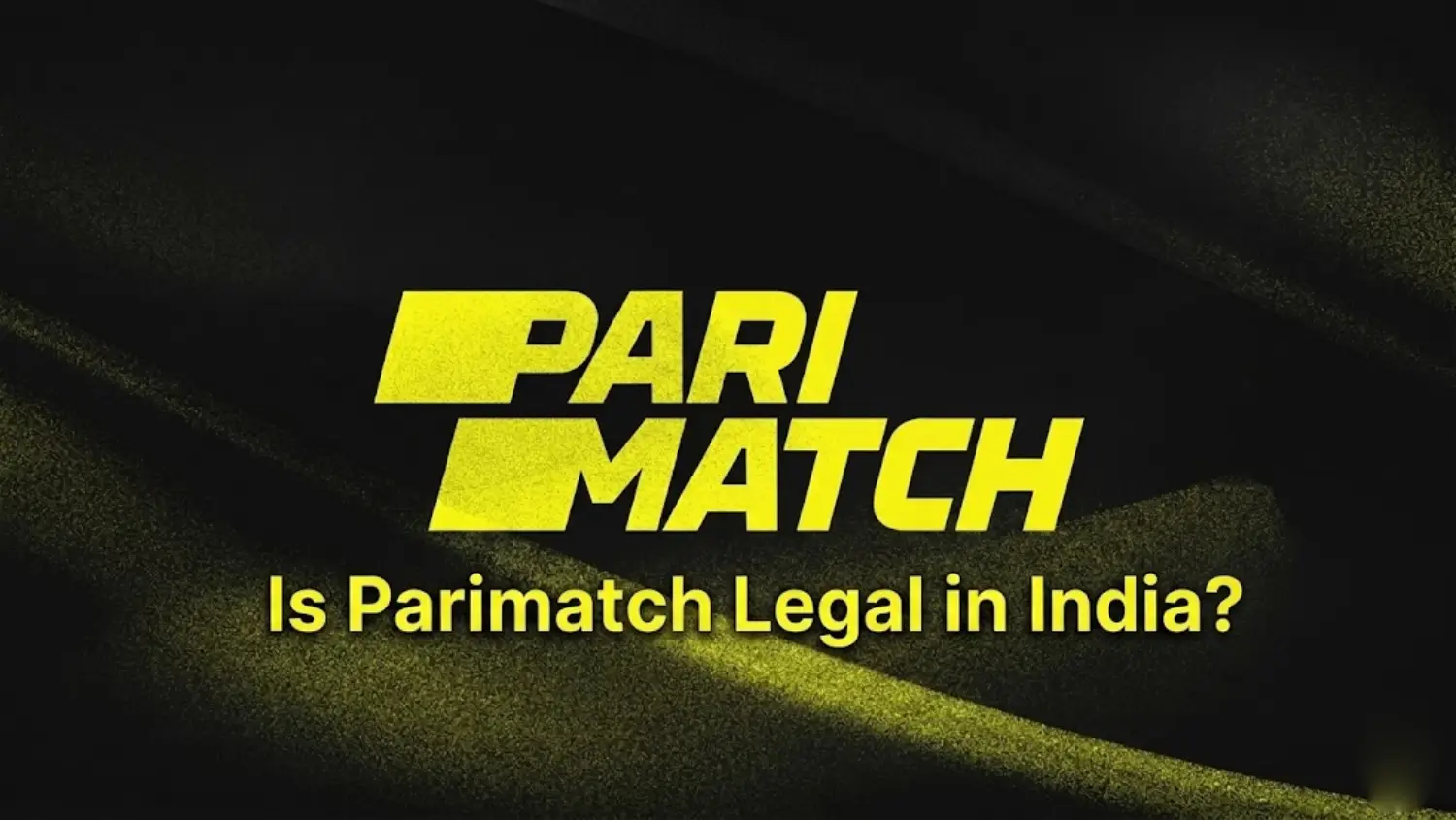 Is Parimatch Legal in India